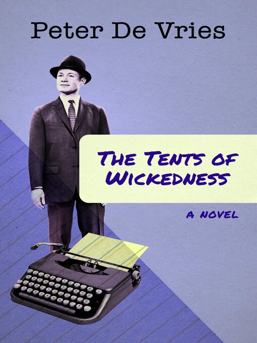 Title details for The Tents of Wickedness by Peter De Vries - Available